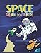 Produktbild SPACE COLORNG BOOK FOR KIDS: To discover of Outer Space, Stars, Planets, Astronauts, Space Ships, Rockets, Solar System and More.