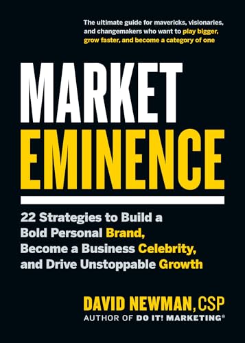 Market Eminence: 22 Strategies to Build a Bold Personal Brand, Be...