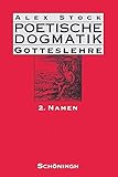 ursula stockmann  Poetische Dogmatik: Gotteslehre: Poetische Dogmatik: Gotteslehre 2: Namen: Bd 2: Band 2: Namen