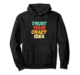 Trust Your Crazy Idea