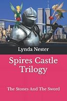 Spires Castle Trilogy: The Stones And The Sword 1530109272 Book Cover