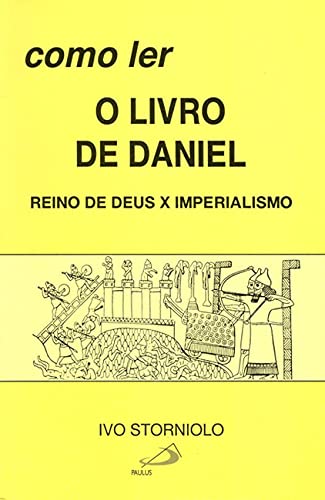 Como ler o livro de Daniel: reino de Deus x imperialismo