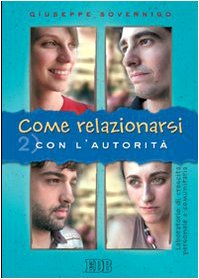 Come relazionarsi. Laboratorio di crescita personale e comunitaria. Con l'autorità (Vol. 2