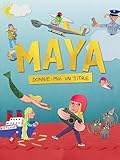 Maya, donne-moi un titre