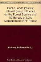 Public Lands Politics: Interest group Influence on the Forest Service and the Bureau of Land Management (RFF Press) 0801825989 Book Cover