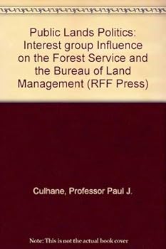 Hardcover Public Lands Politics: Interest group Influence on the Forest Service and the Bureau of Land Management (RFF Press) Book