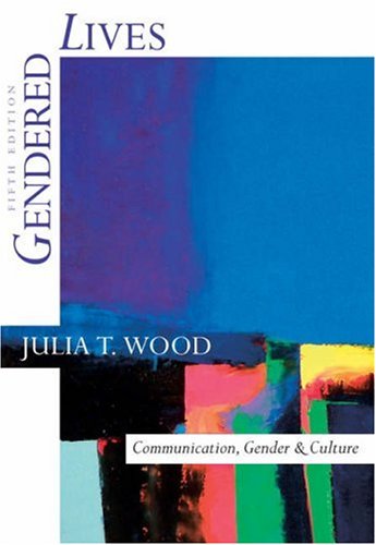 Gendered Lives: Communication, Gender, and Culture (with InfoTrac)