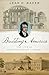 Building America: The Life of Benjamin Henry Latrobe