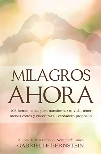 Milagros Ahora: Miracles Now [Spanish] 6074156999 Book Cover