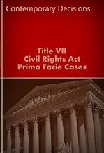 Title VII - Civil Rights Act: Prima Facie Cases (Employment Law Series)