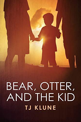 Bear, Otter, and the Kid (1) (Bear, Otter, and the Kid Chronicles)