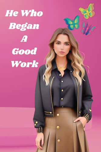 He Who Began A Good Work: Journal Notebook