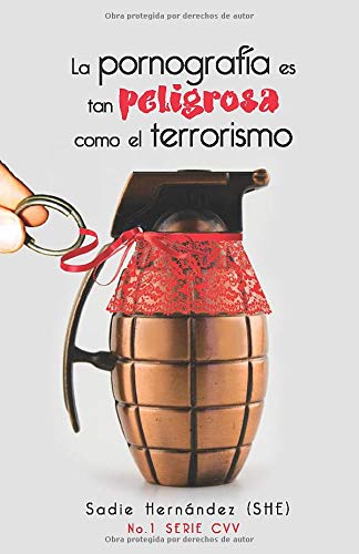 La Pornografía es tan peligrosa como el terrorismo (C.V.V.) (Spanish Edition)