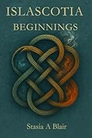 Islascotia Beginnings 1969329025 Book Cover