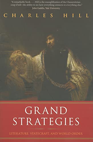Grand Strategies: Literature, Statecraft, and World Order
