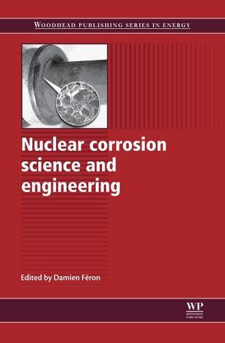 Nuclear Corrosion Science and Engineering (Woodhead Publishing Series in Energy)