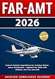 FAR-AMT 2026: Federal Aviation Regulations for Aviation Maintenance Technicians — Updated with MOSAIC, Part 43, SMS, and FAA Compliance Changes for 2026