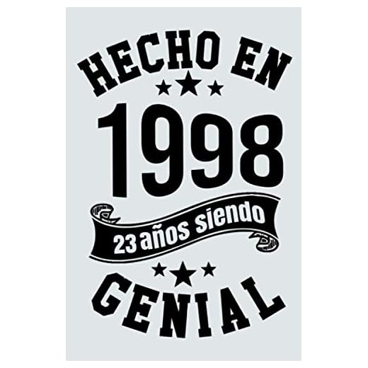 Hecho En 1998, 23 Años Siendo Genial: Idea de regalo de cumpleaños de 23 años, Diario forrado divertido, Cuaderno formato A5 con 120 páginas