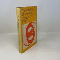 The New Age of American Foreign Policy B0023FH80A Book Cover