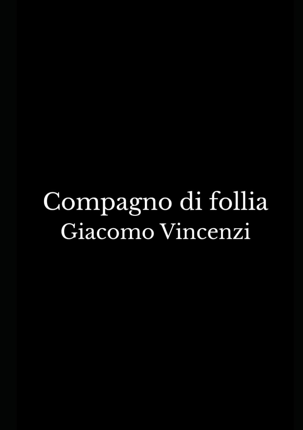 Compagno di follia: Un libro scritto da un miserabile