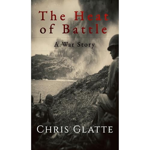The Heat of Battle Audiolibro Por Chris Glatte arte de portada
