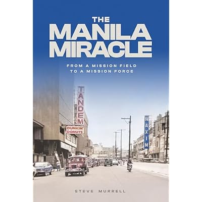 The Manila Miracle: From a Mission Field to a Mission Force