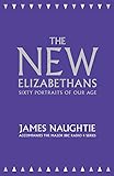 the new elizabethans: sixty portraits of our age (english edition)