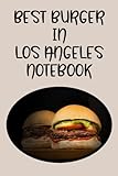 BEST BURGER IN LOS ANGELES NOTEBOOK