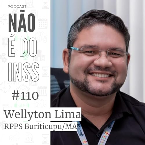 #110 Gest&atilde;o com Wellyton Lima - RPPS Buriticupu/MA
