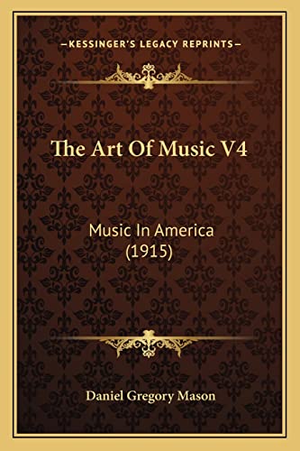 The Art Of Music V4: Music In America (1915)