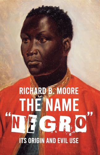 The Name "Negro" Its Origin And Evil Use
