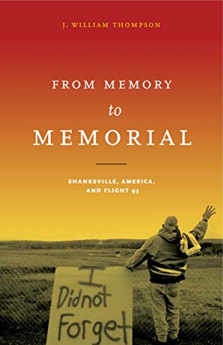 From Memory to Memorial: Shanksville, America, and Flight 93 (Keystone Books)