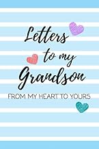 Letters to my Grandson From My Heart to Yours: Letters to my Grandson is the perfect keepsake gift to your grandson.Offers grandparents, especially ... for the future to a grandchild of any age.
