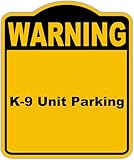 K-9 Unit Parking Warning Yellow Black Aluminum Composite Sign 15 x 18 inches