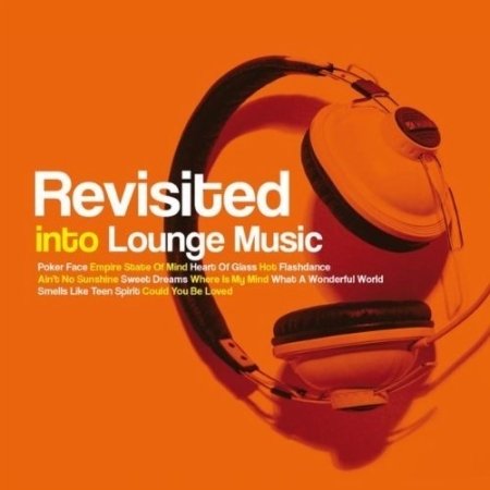 Revisited Into Lounge Music 2011 <4 For 2>