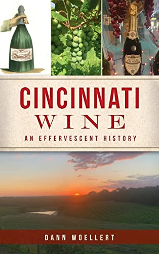 Cincinnati Wine: An Effervescent History (American Palate)