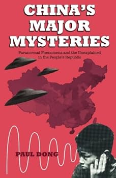 Hardcover China's Major Mysteries: Paranormal Phenomena and the Unexplained in the People's Republic of China Book