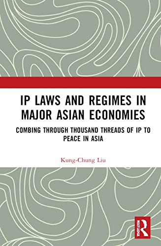 IP Laws and Regimes in Major Asian Economies