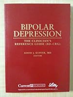 BIPOLAR DEPRESSION; THE CLINICIAN'S REFERENCE GUIDE (BD-CRG). B000N7K7I0 Book Cover