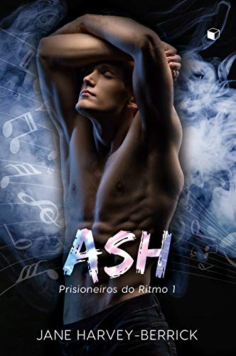 Ash (Prisioneiros do Ritmo Livro 1)