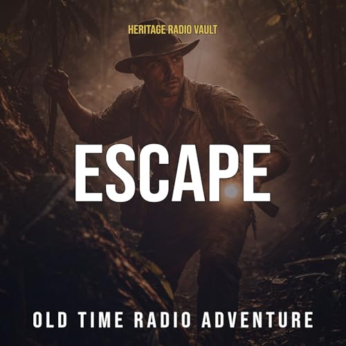 Escape &ndash; Old Time Radio Adventure & Thriller Series cover art