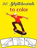  30 Skateboards to Color: Color and Do Fun! with this Awesome Skateboard Coloring Book. Fit for Toddlers, kids, Boys, Girls, kindergarten and preschooler.