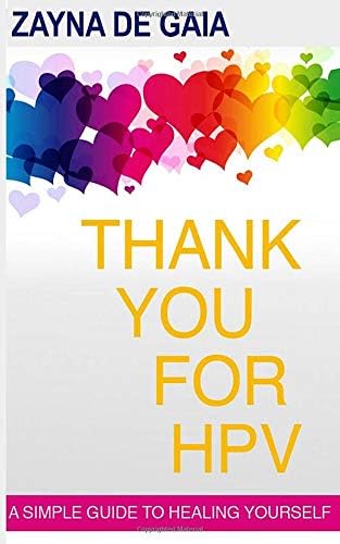 Thank You for HPV: A simple guide to healing yourself: A simple guide to healing yourself Paperback – June 1, 2012