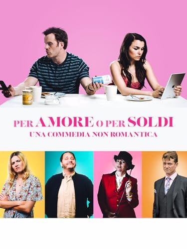 Per amore o per soldi - Una commedia non romantica