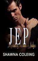 Jep: Contemporary Christian Romantic Suspense (Inspired by Judges) 1763561623 Book Cover