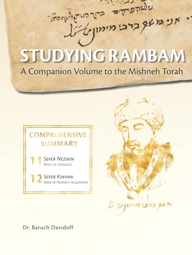 Studying Rambam. A Companion Volume to the Mishneh Torah: Comprehensive Summary Volume 7