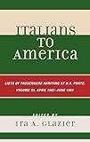Italians to America: April 1903 - June 1903: Lists of Passengers Arriving at U.S. Ports