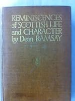 Reminiscences of Scottish Life and Character / by Dean Ramsay B004E7O4U2 Book Cover