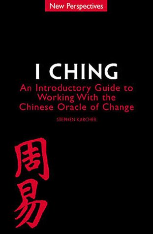 I Ching: An Introductory Guide to Working with the Chinese Oracle of Change