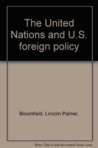 The United Nations and U.S. Foreign Policy B000LBTN2O Book Cover